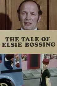 The Tale of Elsie Bossing series tv