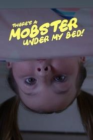 Image There's a Mobster Under My Bed! 2019