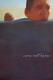We're Not Here 2019 streaming