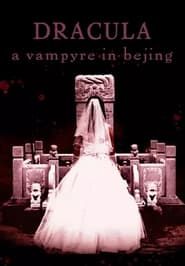Dracula: A Vampyre in Beijing series tv