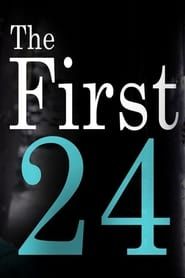 The First 24 (2016)