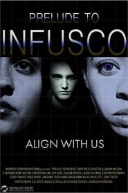 Prelude to Infusco series tv