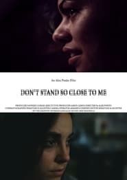 Don't Stand So Close To Me series tv