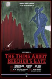 watch The Thing About Beecher's Gate