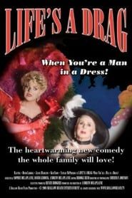 Life's a Drag (When You're a Man in a Dress) series tv
