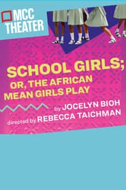 Image School Girls; Or, the African Mean Girls Play 2019