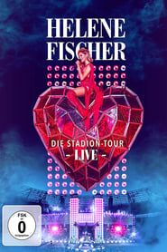 Helene Fischer Live – Die Stadion-Tour series tv