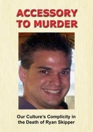 Image Accessory to Murder: Our Culture's Complicity in the Death of Ryan Skipper 2009