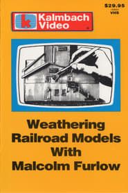 Affiche de Weathering Railroad Models with Malcolm Furlow
