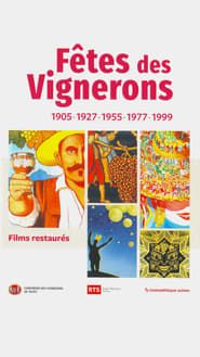 Fêtes des Vignerons 1905-1927-1955-1977-1999 series tv