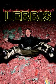 Lebbis: Hoe Laat Begint Het Schieten (2008)