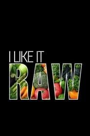 I Like It Raw series tv