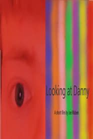 watch Looking at Danny