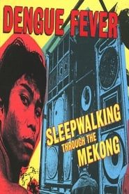 Sleepwalking Through The Mekong (2007)