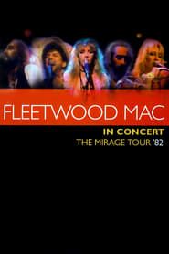 Fleetwood Mac in Concert - The Mirage Tour '82 series tv
