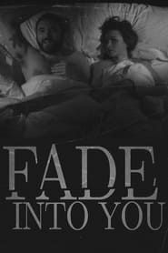 Fade Into You (2012)