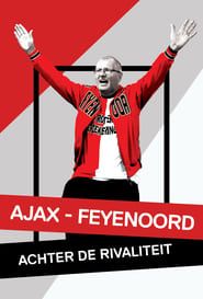 Ajax - Feyenoord: Achter de Rivaliteit series tv