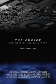 Image The Choice - The Risks of Web Democracy 2018