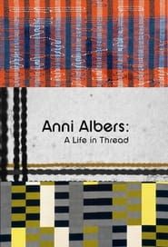 Anni Albers: A Life in Thread series tv