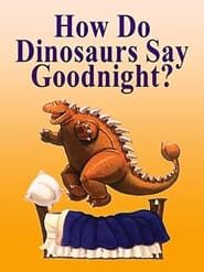 How Do Dinosaurs Say Goodnight? series tv