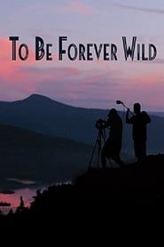 To Be Forever Wild series tv