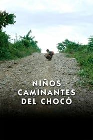 Niños caminantes del Chocó series tv
