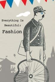 Everything Is Beautiful: Fashion series tv
