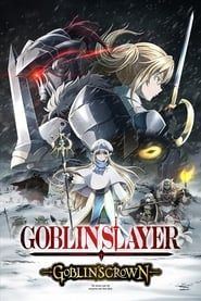 Voir Goblin Slayer: Goblin's Crown en streaming