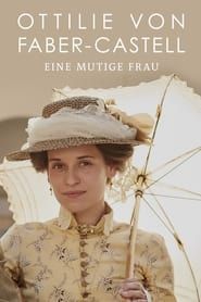 watch Ottilie von Faber-Castell - Eine mutige Frau