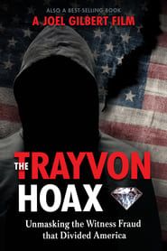 The Trayvon Hoax: Unmasking the Witness Fraud that Divided America series tv