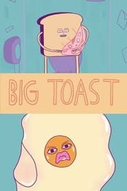 Big Toast series tv
