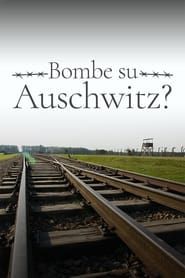 Image 1944 : il faut bombarder Auschwitz 2019