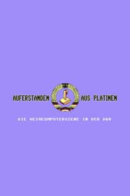 Auferstanden aus Platinen - Die Heimcomputerszene in der DDR series tv