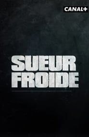 Sueur froide series tv