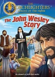 Torchlighters: The John Wesley Story series tv