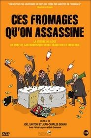 Ces fromages qu'on assassine (2007)