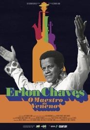 Erlon Chaves: O Maestro do Veneno (2018)