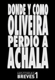 Historias Breves I: Dónde y cómo Oliveira perdió a Achala series tv