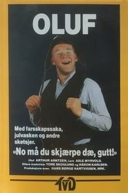 Oluf: No må du skjærpe dæ, gutt! (1991)