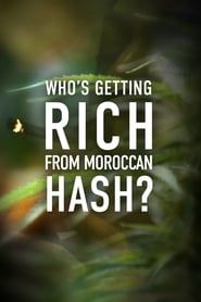 Who’s Getting Rich from Moroccan Hash? series tv