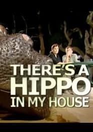 There's a Hippo in my House series tv