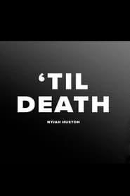 Nyjah - 'Til Death 2018 streaming