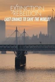 Image Extinction Rebellion: Last Chance to Save the World? 2019