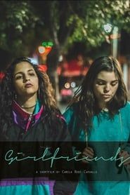 Girlfriends 2018 streaming