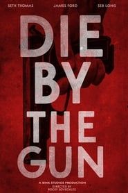 Die by the Gun 2019 streaming