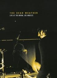 The Dead Weather: Live at the Mayan, Los Angeles series tv