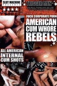 American Cum Whore Rebels (2011)