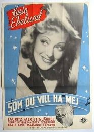 Som du vill ha mej (1943)