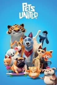Voir le film Pets United : L'union fait la force 2019 en streaming