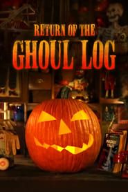 Return of The Ghoul Log series tv